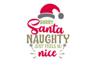Sorry Santa Naughty Feels Nice: Christmas Crafts Asset